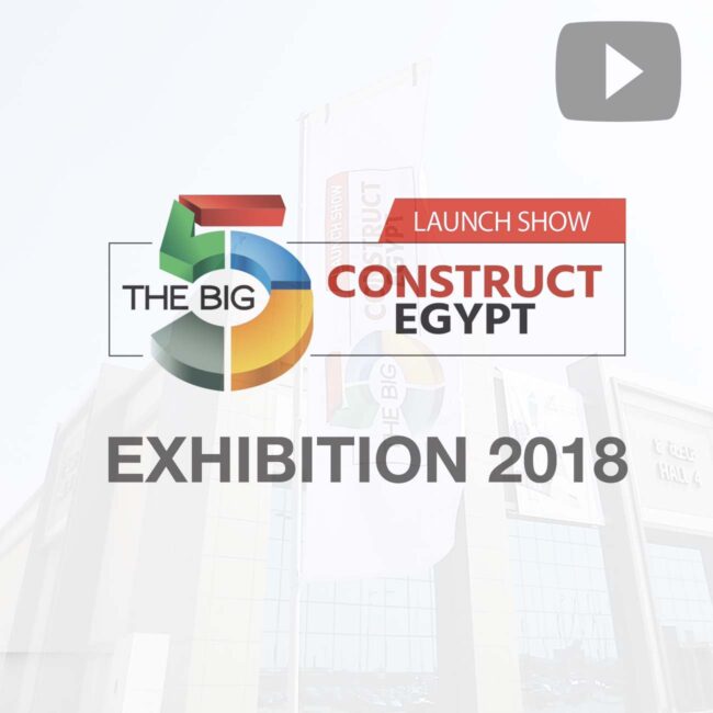 BIG5 CONSTRUCT EGYPT 2018 OPENING & EXHIBITION-Tact Studios